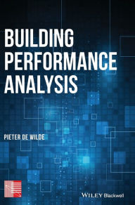 Title: Building Performance Analysis / Edition 1, Author: Pieter de Wilde