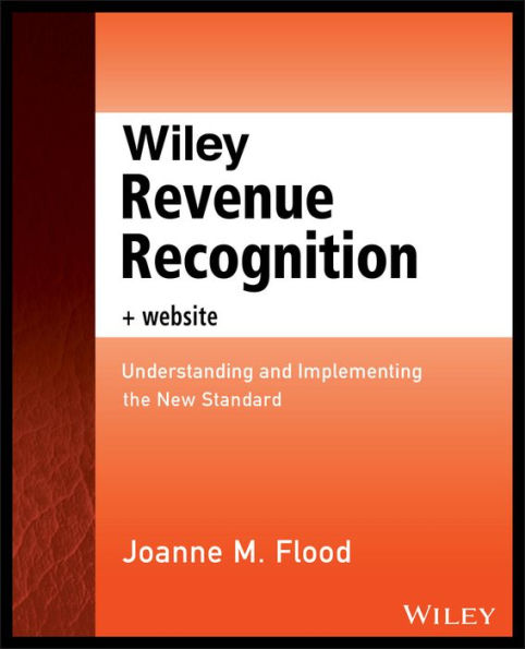 Wiley Revenue Recognition: Understanding and Implementing the New Standard