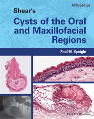 Title: Shear's Cysts of the Oral and Maxillofacial Regions, Author: Paul M. Speight