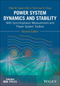 Title: Power System Dynamics and Stability: With Synchrophasor Measurement and Power System Toolbox, Author: Peter W. Sauer