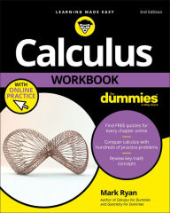 Title: Calculus Workbook For Dummies with Online Practice, Author: Mark Ryan