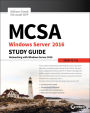 MCSA Windows Server 2016 Study Guide: Exam 70-741