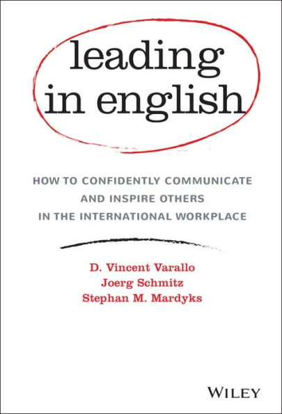 Leading English: How to Confidently Communicate and Inspire Others the International Workplace