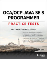 Title: OCA / OCP Java SE 8 Programmer Practice Tests, Author: Scott Selikoff