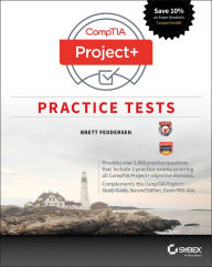 Title: CompTIA Project+ Practice Tests: Exam PK0-004, Author: Brett J. Feddersen