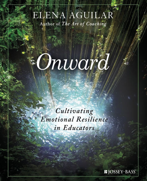 Onward: Cultivating Emotional Resilience in Educators