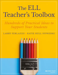 Title: The ELL Teacher's Toolbox: Hundreds of Practical Ideas to Support Your Students, Author: Larry Ferlazzo