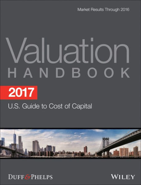 2017 Valuation Handbook - U.S. Guide to Cost of Capital / Edition 1