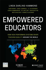 Title: Empowered Educators: How High-Performing Systems Shape Teaching Quality Around the World, Author: Linda Darling-Hammond