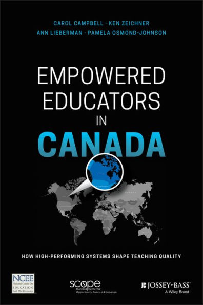 Empowered Educators in Canada: How High-Performing Systems Shape Teaching Quality / Edition 1