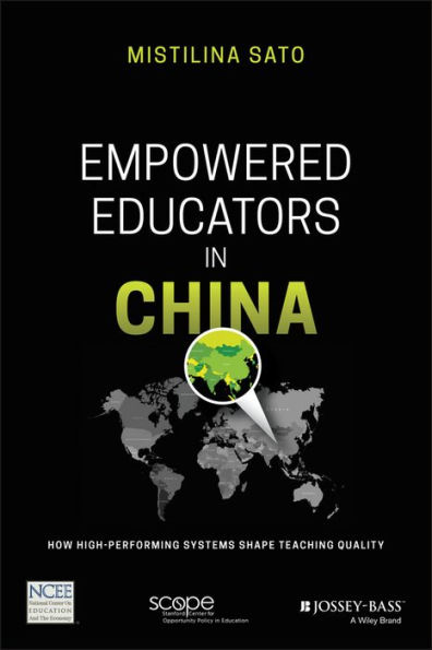 Empowered Educators in China: How High-Performing Systems Shape Teaching Quality / Edition 1
