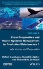 From Prognostics and Health Systems Management to Predictive Maintenance 1: Monitoring and Prognostics