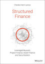 Structured Finance: Leveraged Buyouts, Project Finance, Asset Finance and Securitization