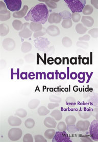 Download free epub ebooks for android tablet Neonatal Haematology: A Practical Guide by Irene Roberts, Barbara J. Bain, Irene Roberts, Barbara J. Bain ePub
