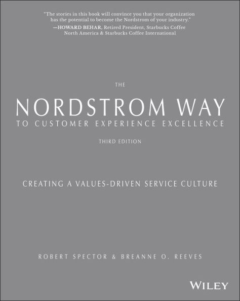 The Nordstrom Way to Customer Experience Excellence: Creating a Values-Driven Service Culture