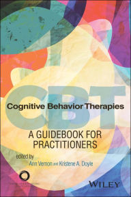 Title: Cognitive Behavior Therapies: A Guidebook for Practitioners, Author: Ann Vernon