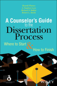 Title: A Counselor's Guide to the Dissertation Process: Where to Start and How to Finish, Author: Brandé Flamez