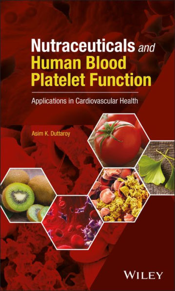 Nutraceuticals and Human Blood Platelet Function: Applications in Cardiovascular Health / Edition 1