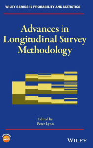 Title: Advances in Longitudinal Survey Methodology / Edition 1, Author: Peter Lynn