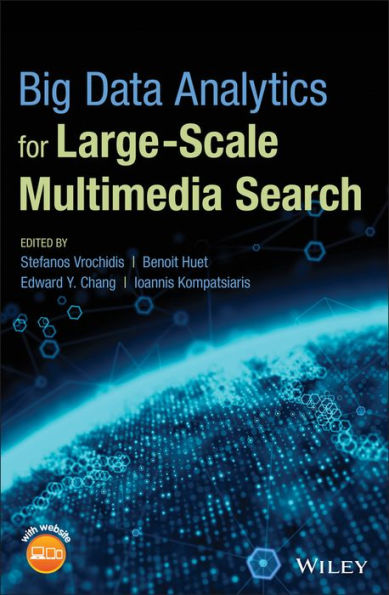 Big Data Analytics for Large-Scale Multimedia Search / Edition 1