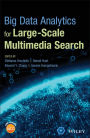 Big Data Analytics for Large-Scale Multimedia Search / Edition 1