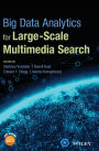 Big Data Analytics for Large-Scale Multimedia Search / Edition 1