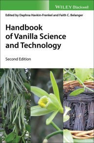 Title: Handbook of Vanilla Science and Technology, Author: Daphna Havkin-Frenkel