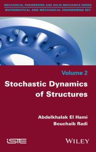 Title: Stochastic Dynamics of Structures, Author: Abdelkhalak El Hami