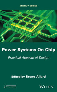 Title: Power Systems-On-Chip: Practical Aspects of Design, Author: Bruno Allard