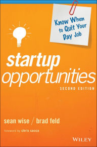 Title: Startup Opportunities: Know When to Quit Your Day Job, Author: Sean Wise