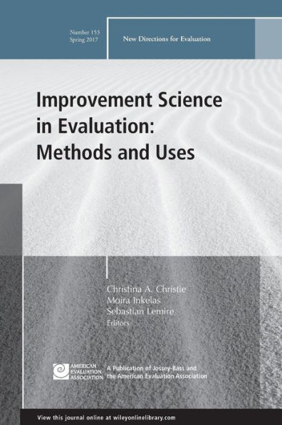 Improvement Science in Evaluation: Methods and Uses: New Directions for Evaluation, Number 153 / Edition 1