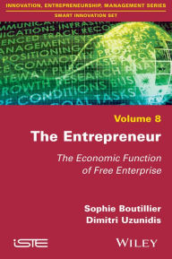 Title: The Entrepreneur: The Economic Function of Free Enterprise, Author: Sophie Boutillier