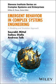 Title: Emergent Behavior in Complex Systems Engineering: A Modeling and Simulation Approach, Author: Saurabh Mittal