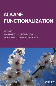 Title: Alkane Functionalization, Author: Armando J. L. Pombeiro