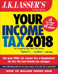Title: J.K. Lasser's Your Income Tax 2018: For Preparing Your 2017 Tax Return, Author: J.K. Lasser Institute