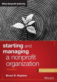 Title: Starting and Managing a Nonprofit Organization: A Legal Guide / Edition 7, Author: Bruce R. Hopkins
