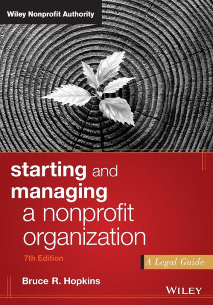 Starting and Managing a Nonprofit Organization: A Legal Guide / Edition 7