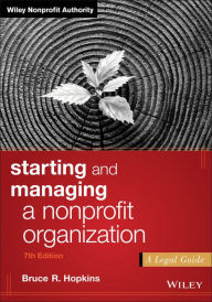 Title: Starting and Managing a Nonprofit Organization: A Legal Guide, Author: Bruce R. Hopkins