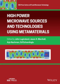 Title: High Power Microwave Sources and Technologies Using Metamaterials / Edition 1, Author: John W. Luginsland