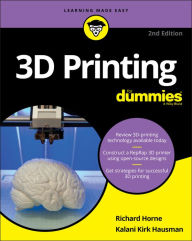 Title: 3D Printing For Dummies, Author: Richard Horne