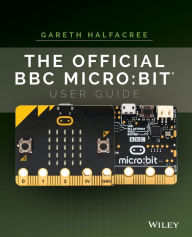 Title: The Official BBC micro:bit User Guide, Author: Gareth Halfacree
