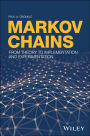 Markov Chains: From Theory to Implementation and Experimentation / Edition 1