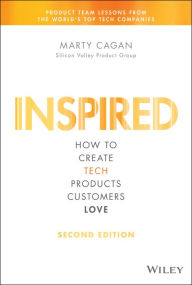 Title: INSPIRED: How to Create Tech Products Customers Love, Author: Marty Cagan