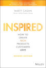 INSPIRED: How to Create Tech Products Customers Love