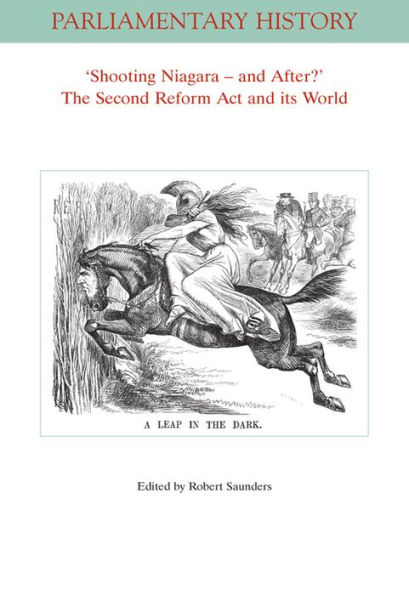 'Shooting Niagara -- And After?': The Second Reform Act and Its World / Edition 1