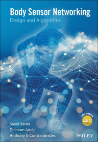 Title: Body Sensor Networking, Design and Algorithms / Edition 1, Author: Saeid Sanei