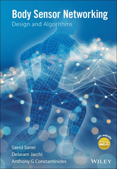 Body Sensor Networking, Design and Algorithms / Edition 1