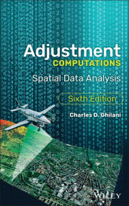 Title: Adjustment Computations: Spatial Data Analysis, Author: Charles D. Ghilani