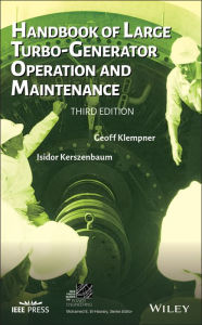 Title: Handbook of Large Turbo-Generator Operation and Maintenance, Author: Geoff Klempner