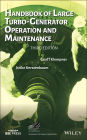 Handbook of Large Turbo-Generator Operation and Maintenance